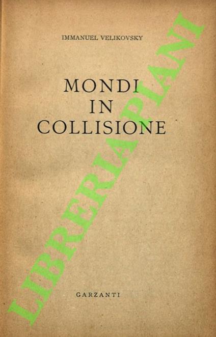 Mondi in collisione. - Immanuel Velikovsky - copertina