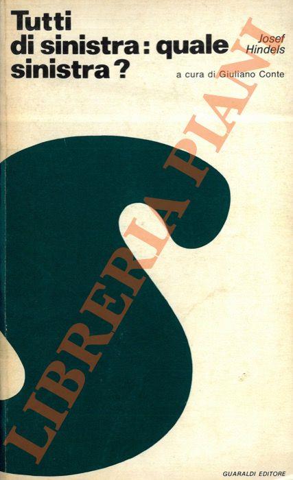 Tutti di sinistra: quale sinistra? Per una strategia socialista nel tardocapitalismo. Seguito da Stato e pianificazione nella societá capitalistica matura di Giuliano Conte - copertina