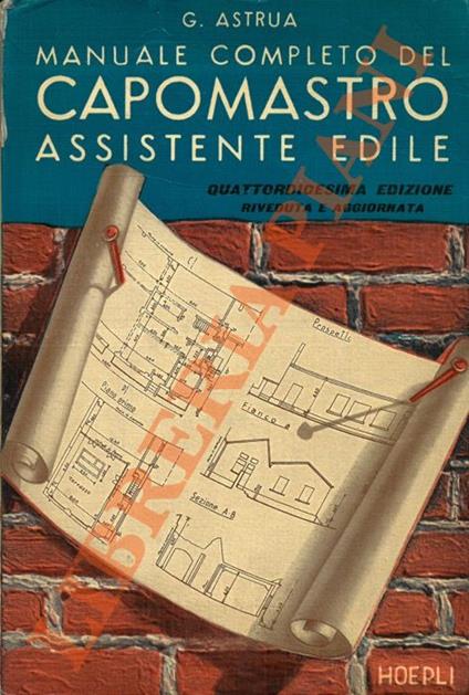 Manuale completo del capomastro assistente edile - Giuseppe Astrua - copertina