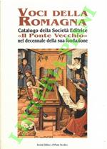 Voci della Romagna. Catalogo della Società Editrice “Il Ponte Vecchio” nel decennale della sua fondazione
