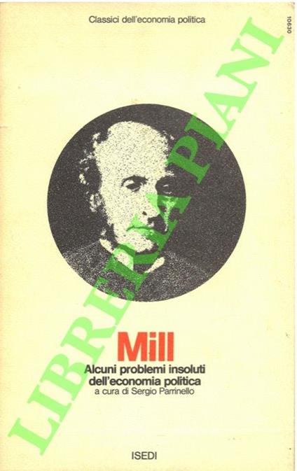 Saggi su alcuni problemi insoluti dell'economia politica - John Stuart Mill - copertina