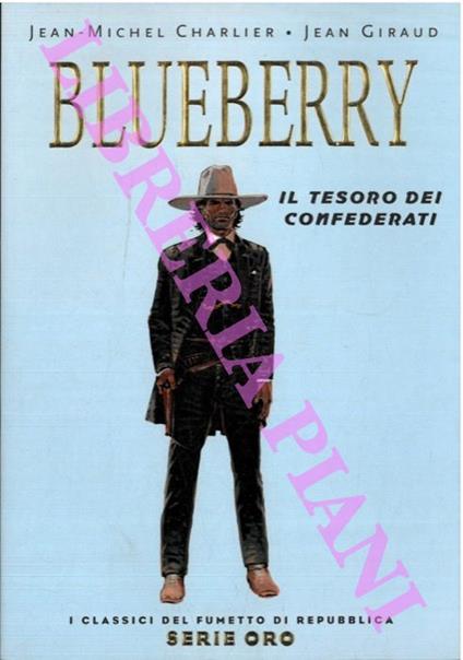 Blueberry. Il tesoro dei confederati - Jean Michel Charlier - copertina