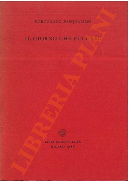 Il giorno che fui Gesù - Fortunato Pasqualino - copertina