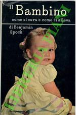 Il bambino. Come si cura e come si alleva