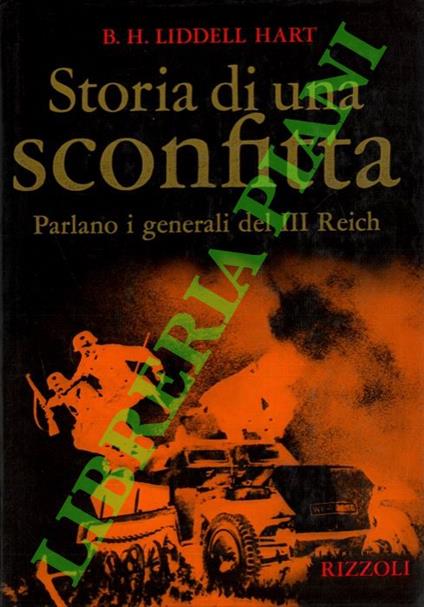 Storia di una sconfitta. Parlano i generali del III Reich - Basil H. Liddell Hart - copertina