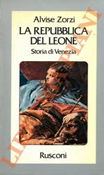 Repubblica del Leone. Storia di Venezia