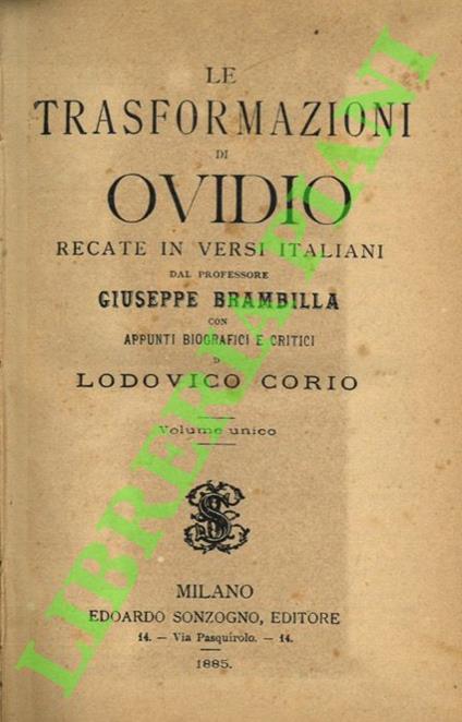 Le trasformazioni recate in versi italiani dal professore Giuseppe Brambilla con appunti biografici e critici di Lodovico Corio - P. Nasone Ovidio - copertina
