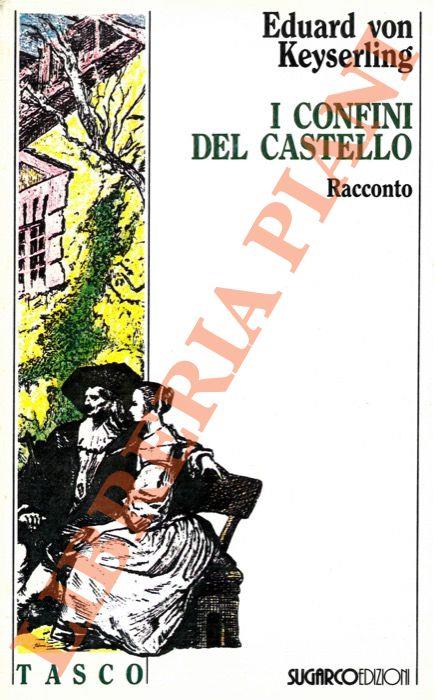 I confini del castello. Racconto - Eduard von Keyserling - copertina