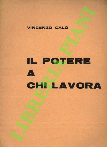 Il potere a chi lavora - Vincenzo Calò - copertina