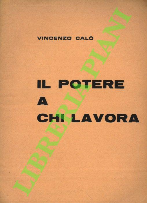 Il potere a chi lavora - Vincenzo Calò - copertina