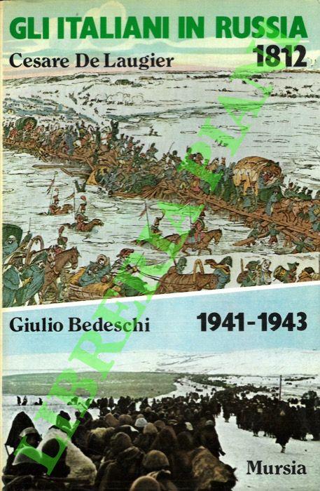 Gli italiani in Russia. 1812 - 1941-1943 - Cesare De Laugier - copertina