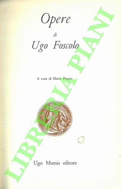 Opere. A cura di Mario Puppo - Ugo Foscolo - copertina