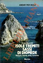 Isole Tremiti. Sassi di Diomede. Natura, storia, arte, turismo