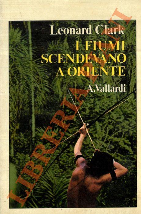 I fiumi scendevano a Oriente - Leonard Clark - copertina
