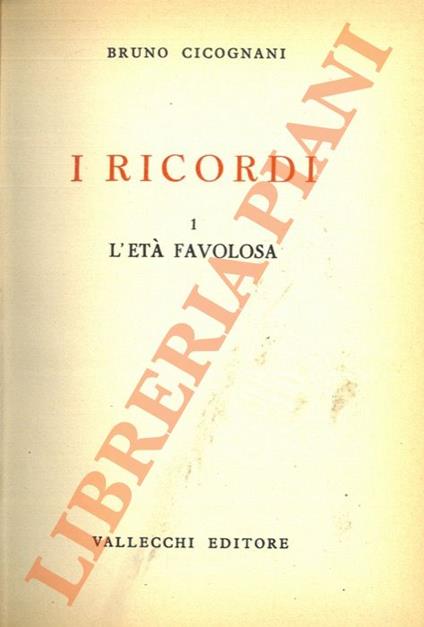 L' età favolosa. - Bruno Cicognani - copertina
