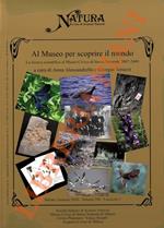 Al Museo per scoprire il mondo. La ricerca scientifica al Museo Civico di Storia Naturale 2007-2009