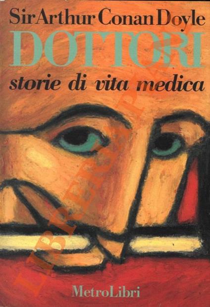 Dottori. Storie di vita medica - Arthur Conan Doyle - copertina