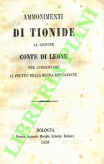 Ammonimenti di Tionide al giovine Conte di Leone per conservare il frutto della buona educazione.
