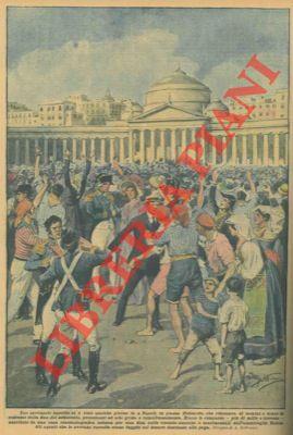 1300 comparse in costume settecentesco protestano in piazza Plebiscito perchè gli agenti della casa cinematografica tedesca che li avevano assoldati erano fuggiti col denaro destinato alla paga. - Beltrame Ac636:C651. - copertina