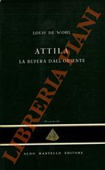 Attila. La bufera dall'Oriente