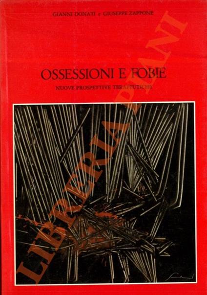 Ossessioni e fobie. Nuove prospettive terapeutiche - Gianni Donati - copertina