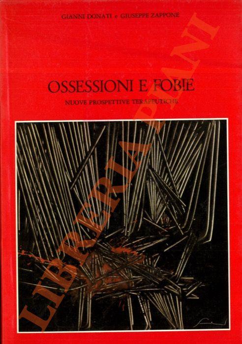 Ossessioni e fobie. Nuove prospettive terapeutiche - Gianni Donati - copertina