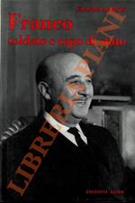 Franco, soldato e Capo di Stato