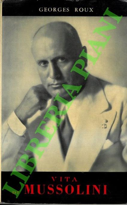 Vita di Mussolini - Georges Roux - copertina