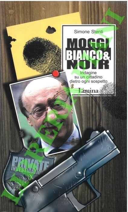 Moggi bianco & noir. Indagine su un cittadino dietro ad ogni sospetto - Simone Stenti - copertina
