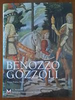 Benozzo Gozzoli. Un pittore insigne, «pratico di grandissima invenzione»