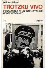 Trotzkij vivo L'assassinio di un intellettuale contemporaneo Con una intervista e il racconto del film di Joseph Losey