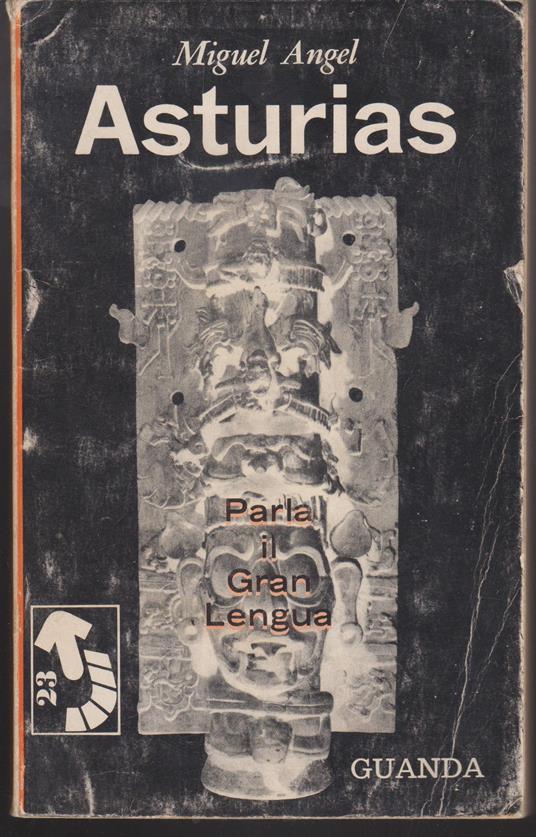 Parla il Gran Lengua Con testo a fronte Introduzione e versione di Giuseppe Bellini - Miguel A. Asturias - copertina
