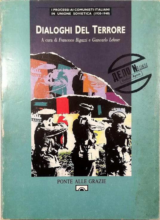 Dialoghi del Terrore I processi ai comunisti italiani in Unione Sovietica (1930-1940) - copertina