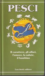 I Pesci Il carattere, gli affari, l'amore, la salute, il bambino