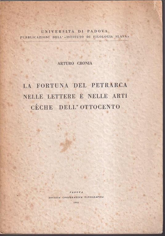 fortuna del Petrarca nelle lettere e nelle arti ceche dell'Ottocento - Arturo Cronia - copertina
