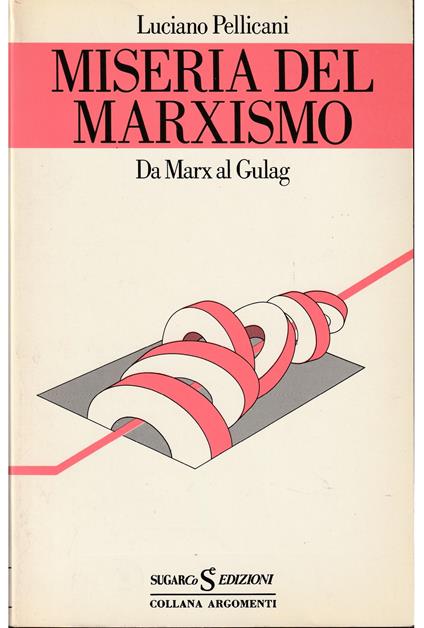 Miseria del marxismo Da Marx al Gulag - Luciano Pellicani - copertina