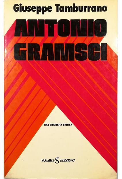 Antonio Gramsci Una biografia critica - Giuseppe Tamburrano - copertina