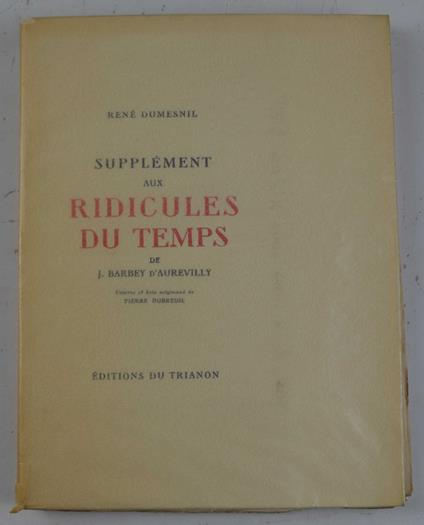 Supplément aux Ridicules du temps de J. Barbey d'Aurevilly. Cuivres et bois originaux de Pierre Dubreuil - copertina
