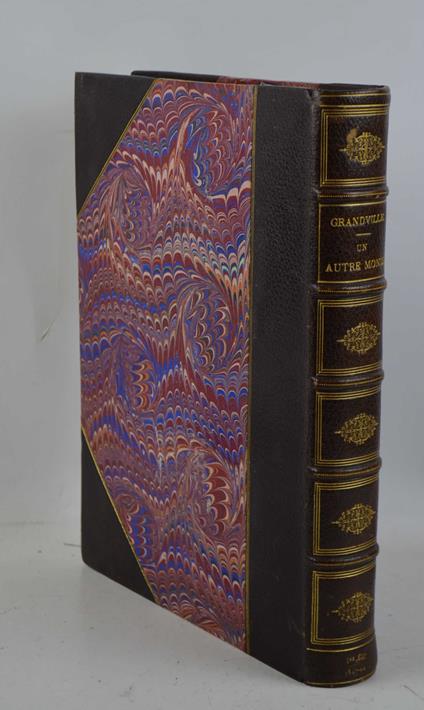 Un autre monde. Transformations, visions, incarnations, ascensions, locomotions, explorations, pérégrinations, excursions, stations. Cosmogonies, fantasmagories, rêveries, folâtreries, facéties, lubies. Métamorphoses, zoomorphoses, lithomorphoses… - copertina