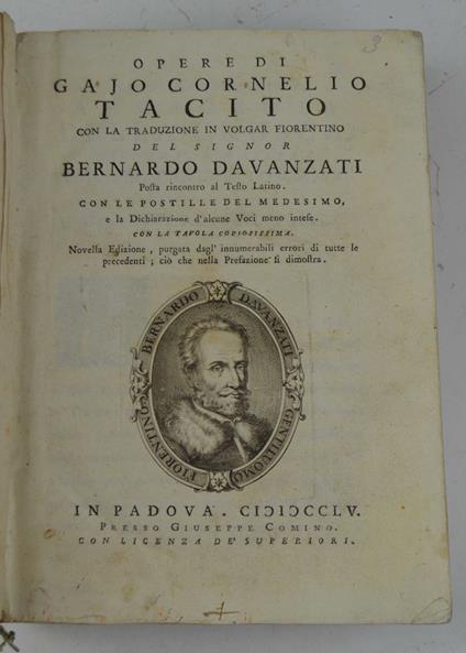Opere... con la traduzione in volgar fiorentino del signor Bernardo Davanzati posta rincontro al testo latino. Con le postille del medesimo, e la dichiarazione d'alcune voci meno intese. Con la tavola copiosissima. Novella edizione, purgata dagl'innu - copertina