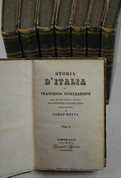 Storia d'Italia… alla miglior lezione ridotta dal professore Giovanni Rosini. Con una prefazione di Carlo Botta - Francesco Guicciardini - copertina