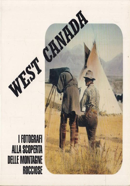 WEST CANADA. I fotografi alla scoperta delle Montagne Rocciose - copertina