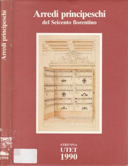 Arredi principeschi del Seicento fiorentino - Paola Barocchi - copertina