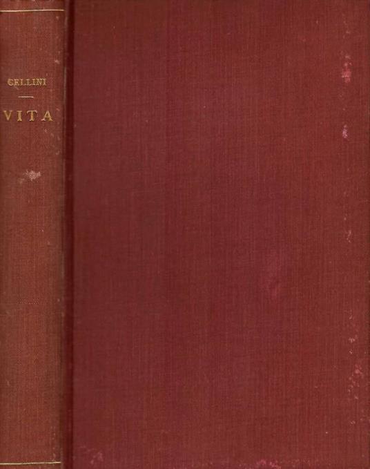 La vita di Benvenuto Cellini - Benvenuto Cellini - copertina