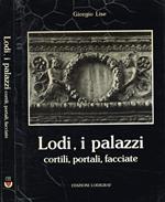Lodi, i palazzi, cortili, portali, facciate