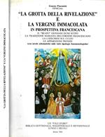 La grotta della Rivelazione e la Vergine Immacolata in prospettiva francescana