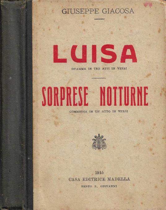 Luisa (Dramma in tre atti in versi) - Sorprese notturne (Commedia in un atto in versi) - Giuseppe Giacosa - copertina