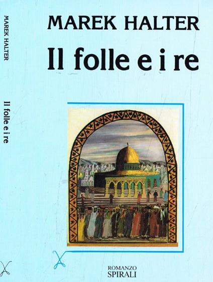 Il folle e i re - Marek Halter - copertina