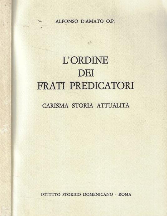 L' ordine dei frati predicatori - Alfonso D'Amato - copertina
