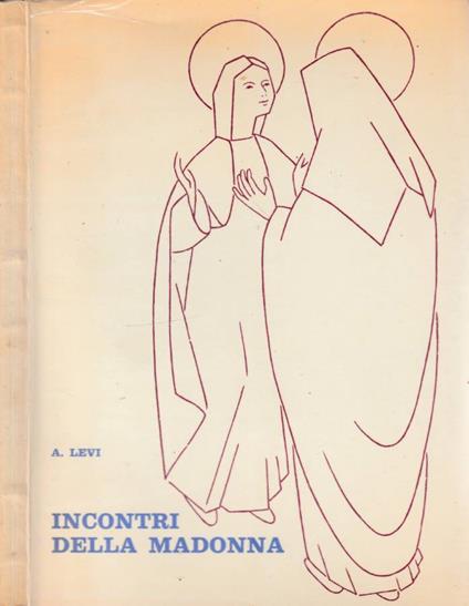 Incontri della madonna - Abramo Levi - copertina